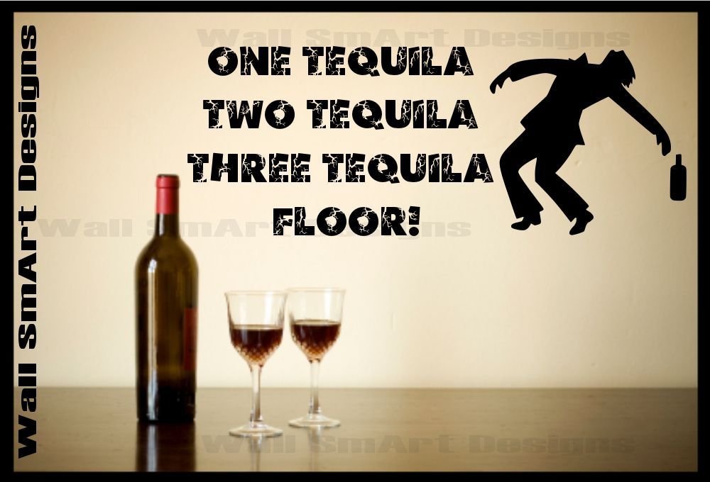 Wall Sticker Quote Funny Tequila Mural Decal Wall Art Alcohol Decoration