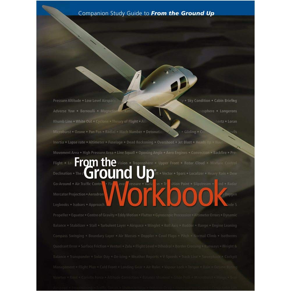 From The Ground Up Workbook Companion Study Guide For From The Ground Up Textbook For The Canadian Private Pilot License Sandy Macdonald 9780973003680 Amazon Com Books
