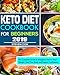 Keto Diet Cookbook For Beginners 2019: The Complete Guide to Ketogenic Diet to Shed Weight, Heal You by Steven Cook