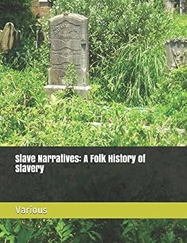 Paperback Slave Narratives: A Folk History of Slavery Book