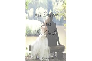 My Brother Jesus (The Christ)