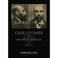 Guillotinés: Les carnets du bourreau Deibler 1890-1931 (BEAUX LIVRES) (French Edition) book cover Guillotinés: Les carnets du bourreau Deibler 1890-1931 (BEAUX LIVRES) (French Edition) book cover