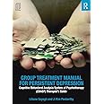 Group Treatment Manual for Persistent Depression: Cognitive Behavioral Analysis System of Psychotherapy (CBASP) Therapist’s Guide (100 Cases)