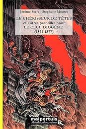 Le  chérisseur de têtes et autres pacotilles pour le club Diogène