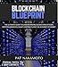 BLOCKCHAIN: Blockchain Blueprint. The revolution guide to the future of internet and of money (bitcoin, smart contracts, ethereum) (Cryptocurrency technologies)