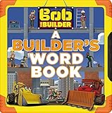Bob the Builder: A Builder's Word Book