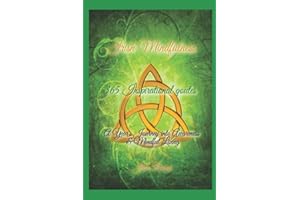 Irish Mindfulness - 365 Inspirational quotes - A Year's Journey into Awareness & Mindful Living: A Mindful Quote for Everyday