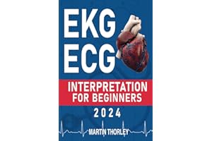 EKG/ECG Interpretation for Beginners 2024: A Complete Step-by-Step Guide for Students to Easily Ace Their Exam