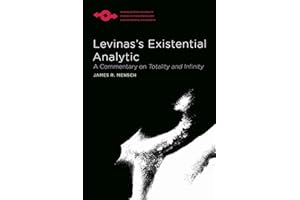 Levinas's Existential Analytic: A Commentary on Totality and Infinity (Studies in Phenomenology and Existential Philosophy)