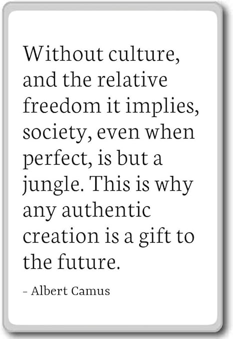Sans Culture Et La Liberte Relative Il I Albert Camus Citations Aimant De Refrigerateur White Amazon Ca Maison Et Cuisine