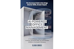 AI-Powered Office Management: A Comprehensive Guide to Digital Archiving, Secretarial Skills, and Administrative Workflow in 