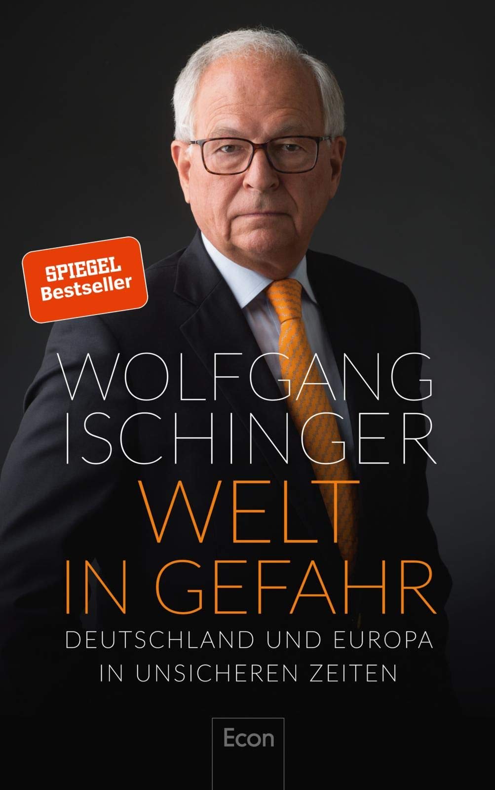 Welt In Gefahr Deutschland Und Europa In Unsicheren Zeiten Ischinger Wolfgang 9783430202497 Amazon Com Books