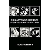 Silver Threads in the Darkness (The Silver Thread Chronicles)