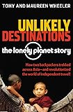Unlikely Destinations: The Lonely Planet Story