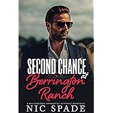 Second Chance At Berrington Ranch: A Billionaire Opposites Attract Romance