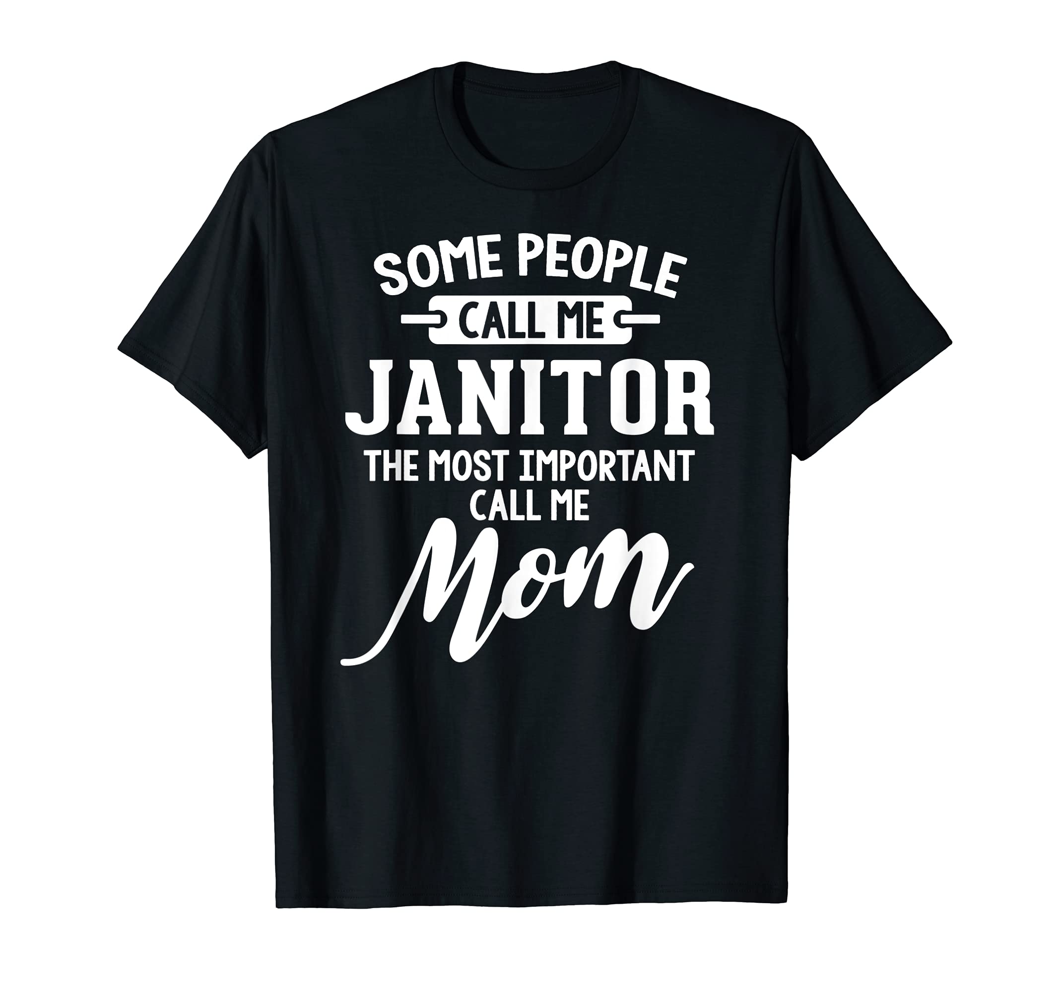 Mothers Day Design for a Janitor Mom T-Shirt