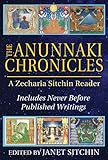 The Anunnaki Chronicles: A Zecharia Sitchin Reader