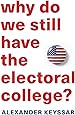 Why Do We Still Have the Electoral College?