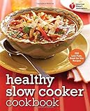 American Heart Association Healthy Slow Cooker Cookbook: 200 Low-Fuss, Good-for-You Recipes by 