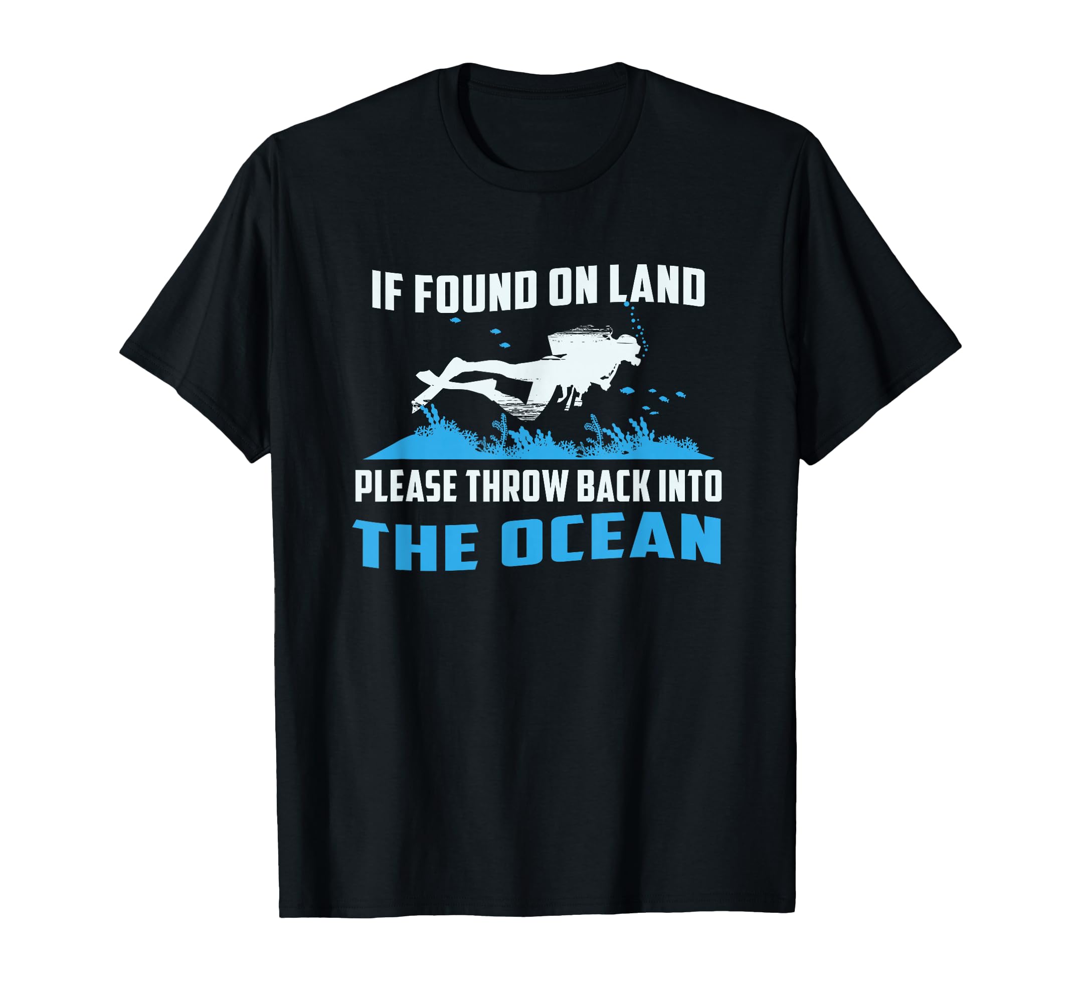 If Found On Land Please Throw Back Diver Scuba Diving T-Shirt