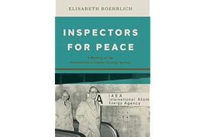 Inspectors for Peace: A History of the International Atomic Energy Agency (Johns Hopkins Nuclear History and Contemporary Affairs)