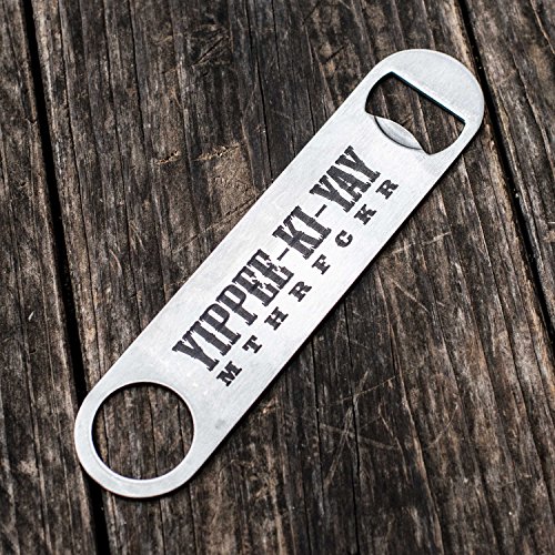 Yippee Ki Yay - Bottle Opener
