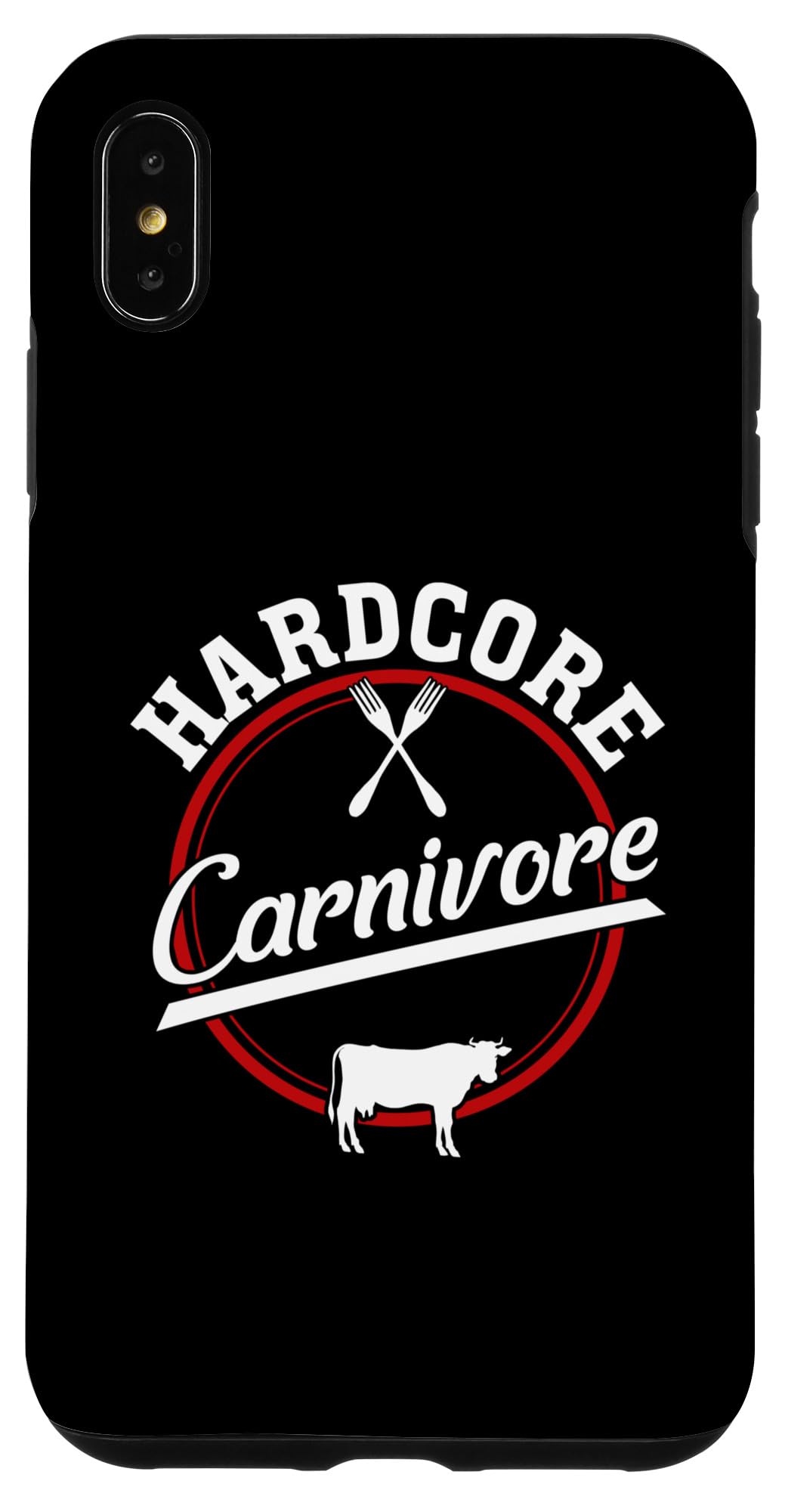 iPhone XS Max Hardcore Carnivore Diet Anti-Vegan Anti-Vegetarian Keto Diet Case