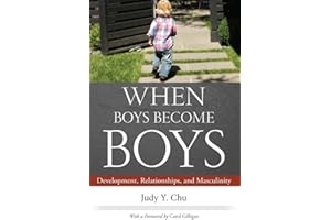 When Boys Become Boys: Development, Relationships, and Masculinity