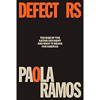 Defectors: The Rise of the Latino Far Right and What It Means for America