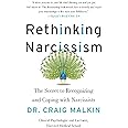 Rethinking Narcissism: The Secret to Recognizing and Coping with Narcissists