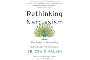 Rethinking Narcissism: The Secret to Recognizing and Coping with Narcissists