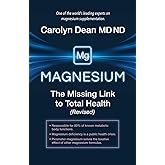 Magnesium: The Missing Link to Total Health (Revised)