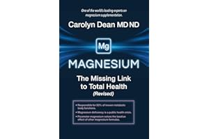 Magnesium: The Missing Link to Total Health (Revised)