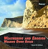 Weathering and Erosion: Wearing Down Rocks (Rock It! (Paperback))