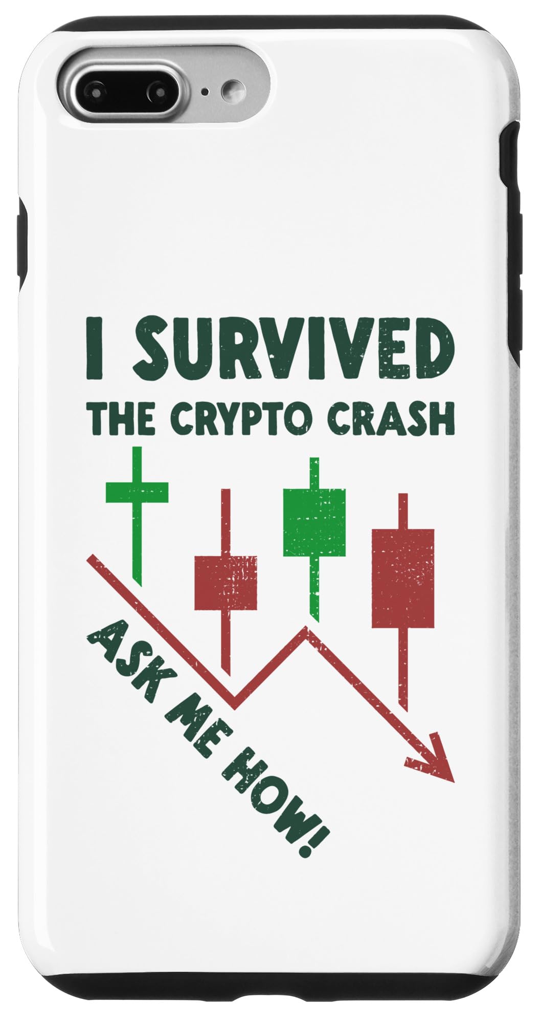 iPhone 7 Plus/8 Plus I Survived the Crypto Crash Ask Me How Crypto & Stock Trader Case