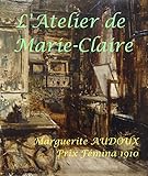 L'Atelier de Marie-Claire: Littérature Française; Histoire sur les difficultés de la vie; roman d by 