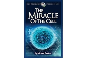 The Miracle of the Cell (Privileged Species Series)