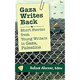 Gaza Writes Back: Short Stories from Young Writers in Gaza, Palestine