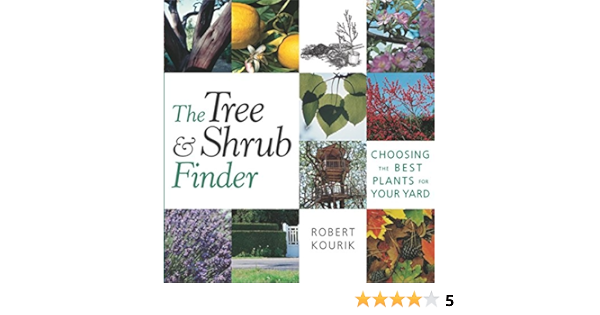 The Tree And Shrub Finder Choosing The Best Plants For Your Yard Kourik Robert 9781561582587 Amazon Com Books The Tree And Shrub Finder Choosing The Best Plants For Your Yard Kourik Robert 9781561582587 Amazon Com Books