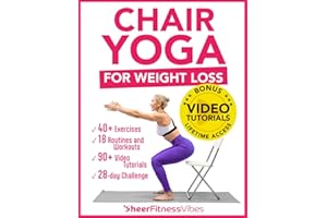 Chair Yoga for Weight Loss: 10 Minutes a Day to Transform: Low-Impact Exercises for Seniors and Beginners (Quick and Easy Home Workouts by Sheer Fitness Vibes)