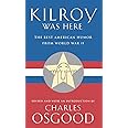 Kilroy Was Here: The Best American Humor from World War II