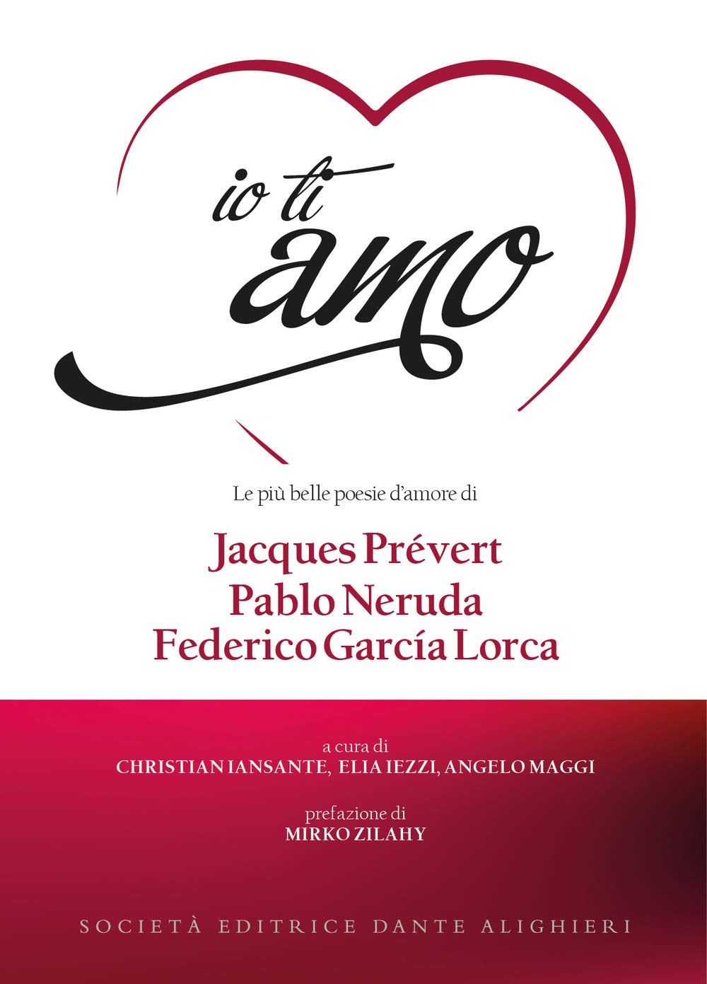 Amazon It Io Ti Amo Le Piu Belle Poesie D Amore Di Jacques Prevert Pablo Neruda Federico Garcia Lorca Con Cd Audio Prevert Jacques Neruda Pablo Garcia Lorca Federico Iansante C Iezzi E Maggi