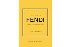 Little Book of Fendi: The story of the iconic fashion brand