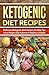 Ketogenic Diet Recipes: Delicious Ketogenic Diet Recipes To Help You Lose Weight And Achieve A Healt by Brandon Herrera