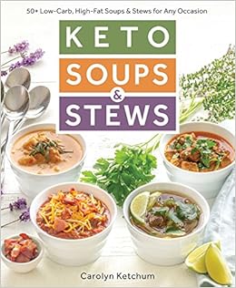 Keto Soups & Stews, by Carolyn Ketchum