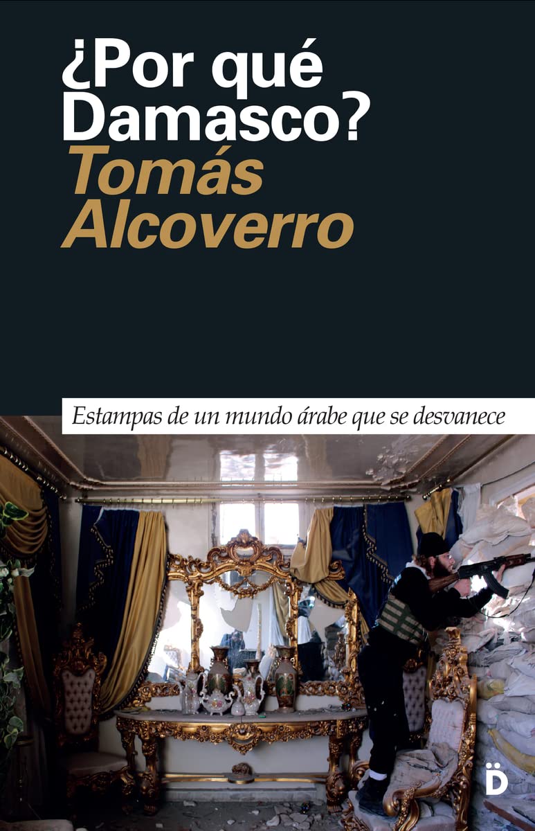 ¿Por què Damasco€: Estampas de un mundo árabe que se desvanece: 5 (Primera Página)