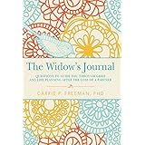 The Widow's Journal: Questions to Guide You through Grief and Life Planning after the Loss of a Partner