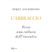 L'Abbraccio: Verso una cultura dell'incontro (Italian Edition) book cover L'Abbraccio: Verso una cultura dell'incontro (Italian Edition) book cover