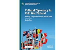 Cultural Diplomacy in Cold War Finland: Identity, Geopolitics and the Welfare State (Palgrave Macmillan Series in Global Publ