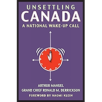 Unsettling Canada: A National Wake-Up Call book cover Unsettling Canada: A National Wake-Up Call book cover
